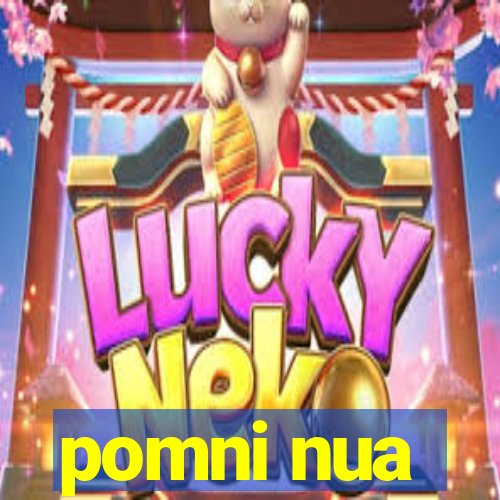 pomni nua